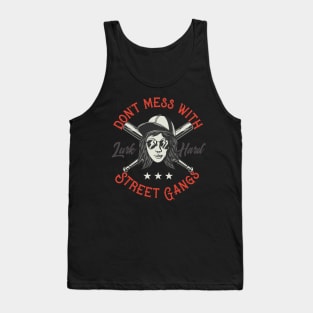 Don't Mess With Street Gangs Tank Top